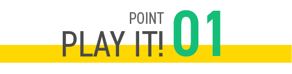 POINT 01 PLAY IT!